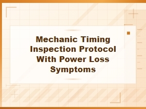 Identifying Power Loss Through Engine Timing Inspection