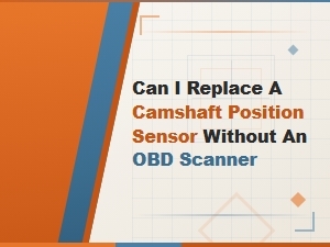 Replacing a Camshaft Position Sensor Without an Obd Scanner